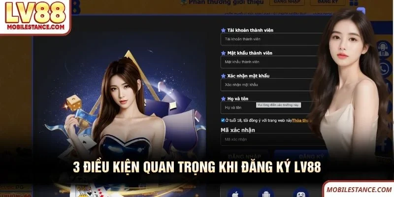 3 điều kiện quan trọng khi đăng ký LV88