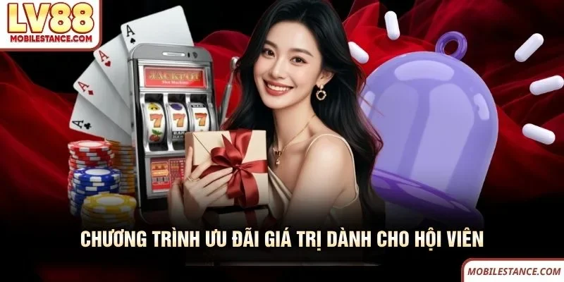 Chương trình ưu đãi giá trị dành cho hội viên