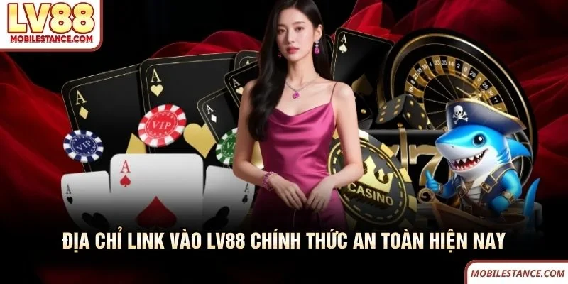 Địa chỉ link vào LV88 chính thức an toàn hiện nay