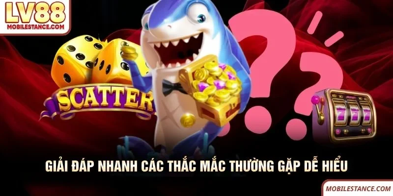 Giải đáp nhanh các thắc mắc thường gặp dễ hiểu