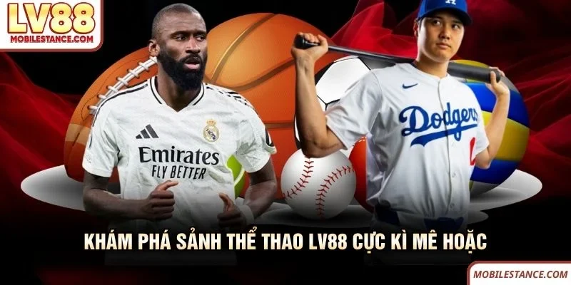 Khám phá sảnh thể thao LV88 cực kì mê hoặc