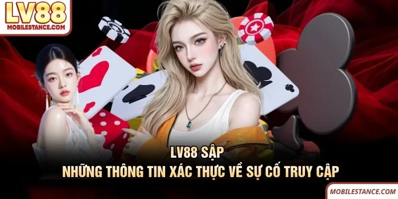 LV88 Sập - Những Thông Tin Xác Thực Về Sự Cố Truy Cập 