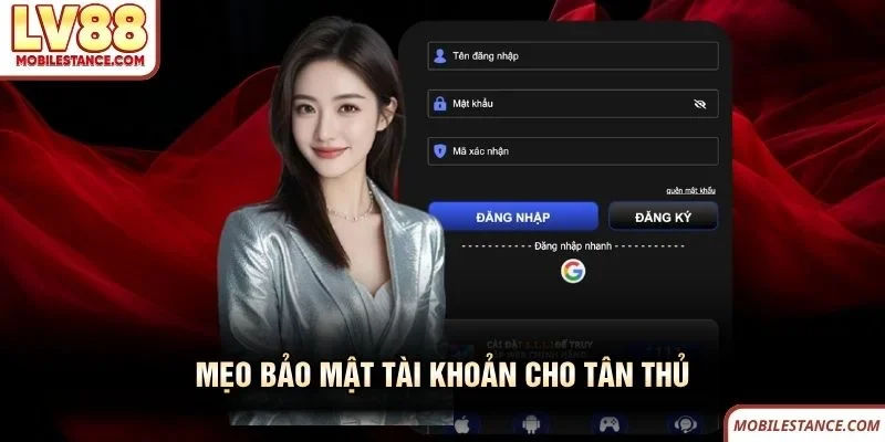 Mẹo bảo mật tài khoản cho tân thủ 