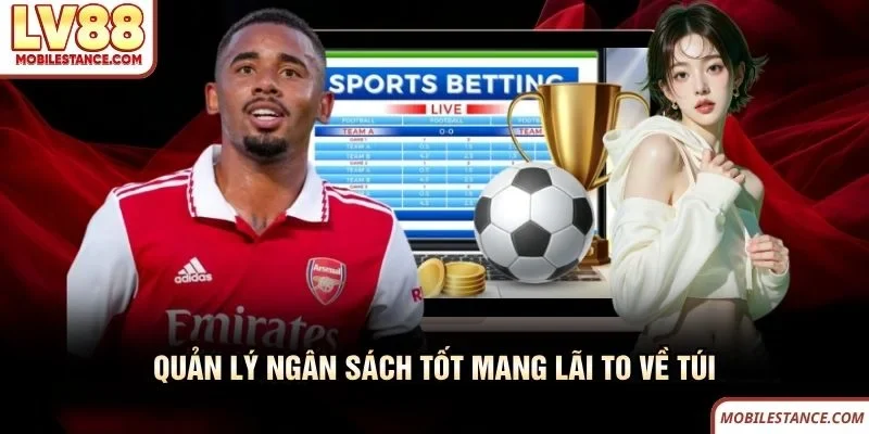 Quản lý ngân sách tốt mang lãi to về túi