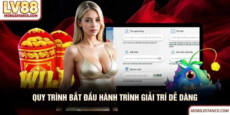 Quy trình bắt đầu hành trình giải trí dễ dàng