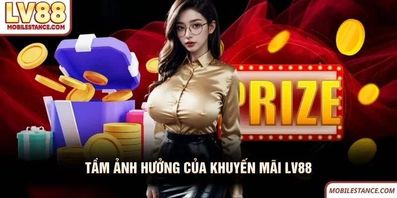 Tầm ảnh hưởng của khuyến mãi LV88 