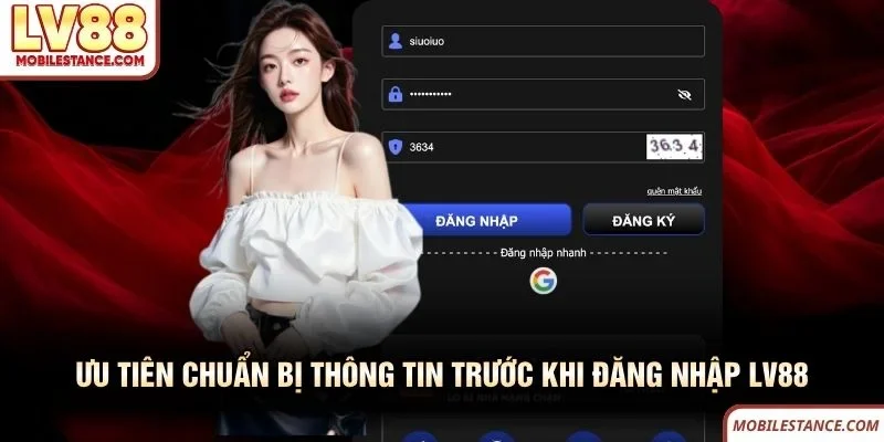 Ưu tiên chuẩn bị thông tin trước khi đăng nhập LV88 