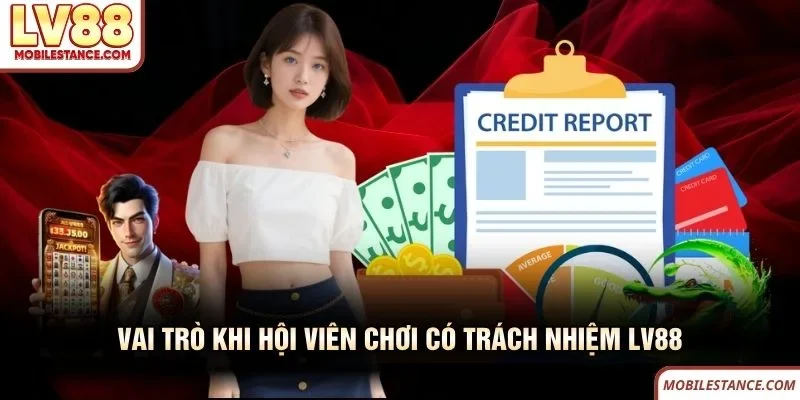 Vai trò khi hội viên chơi có trách nhiệm LV88